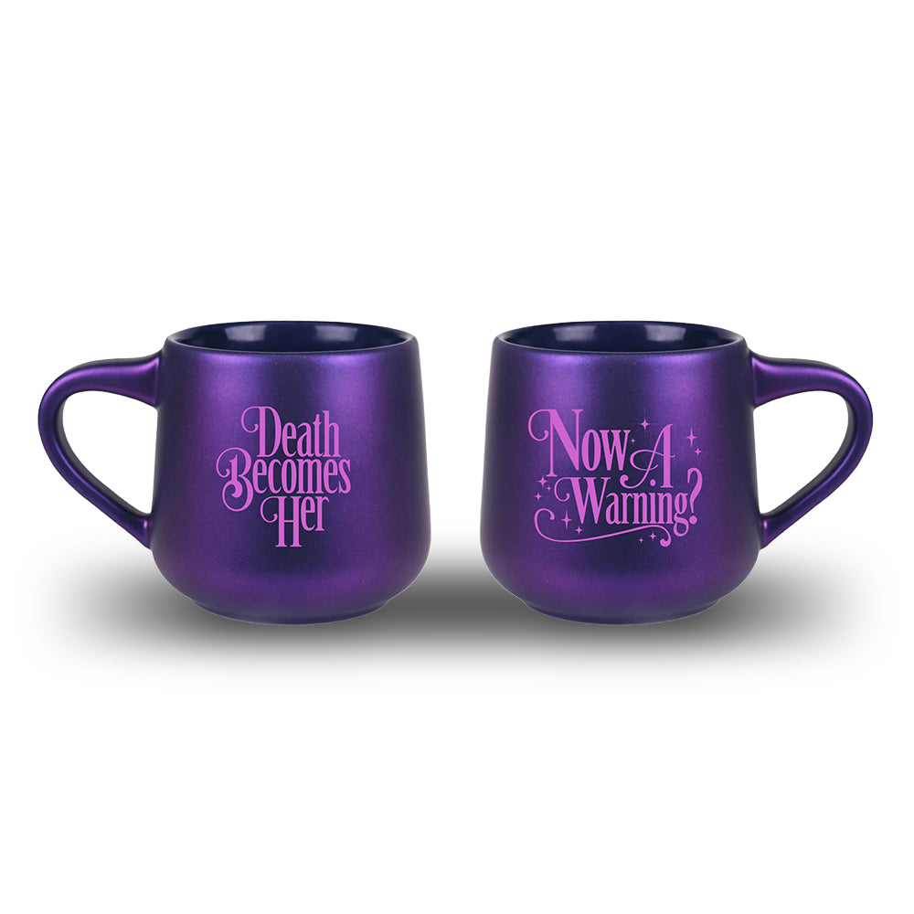 Death Becomes Her Now A Warning Mug