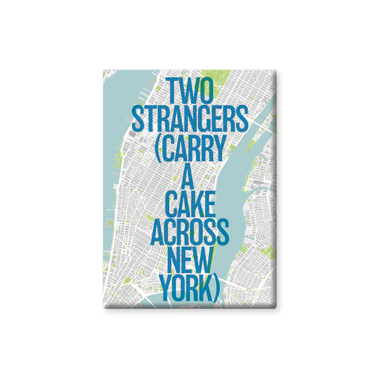 Two Strangers (Carry A Cake Across New York) Map Magnet
